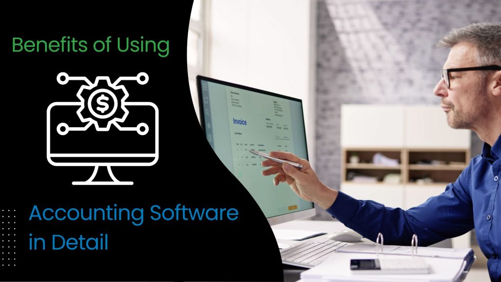 Best Accounting Software - Benefits of Using Accounting Software in Detail​ - PracticeERP​