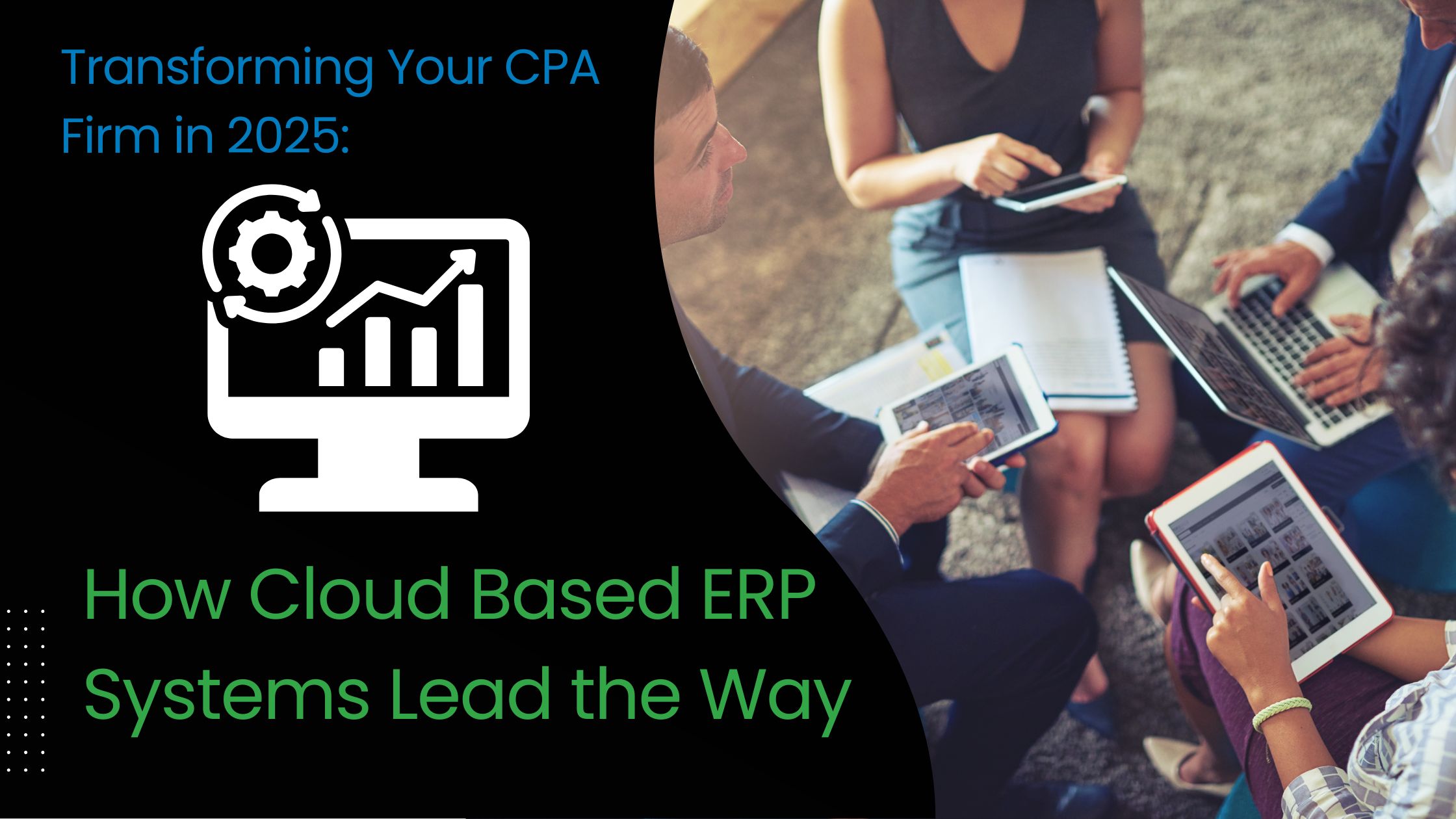 Transforming Your CPA Firm in 2025 How Cloud Based ERP Systems Lead the Way - PracticeERP